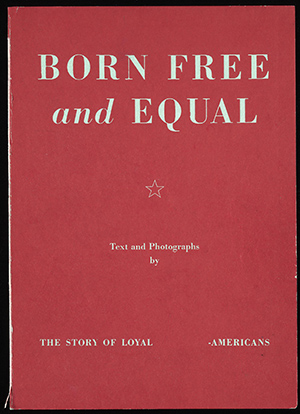 Born Free and Equal:The Story of Loyal___________-Americans